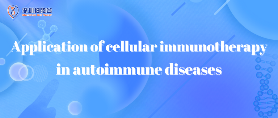 Application of cellular immunotherapy in autoimmune diseases