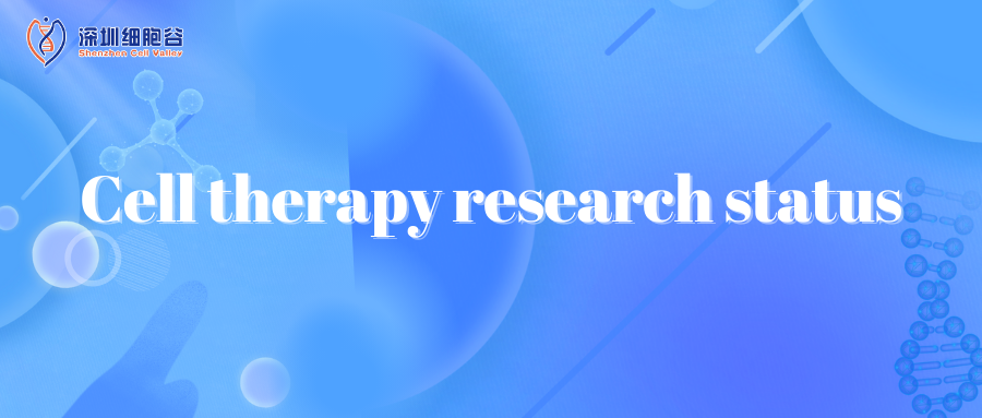 Cell therapy research status